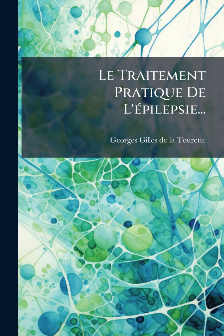 Le Traitement Pratique De L’épilepsie...