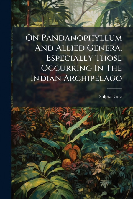 On Pandanophyllum And Allied Genera, Especially Those Occurring In The Indian Archipelago