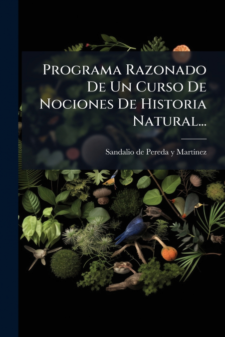 Programa Razonado De Un Curso De Nociones De Historia Natural...