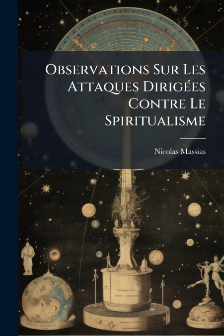 Observations Sur Les Attaques Dirigées Contre Le Spiritualisme