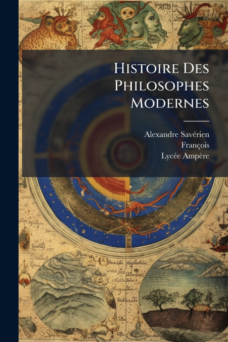 Histoire Des Philosophes Modernes