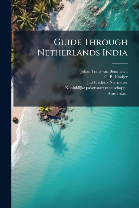 Guide Through Netherlands India