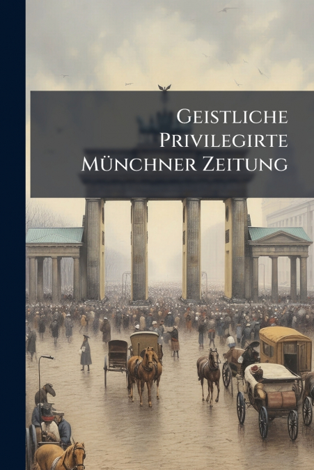 Geistliche Privilegirte Münchner Zeitung