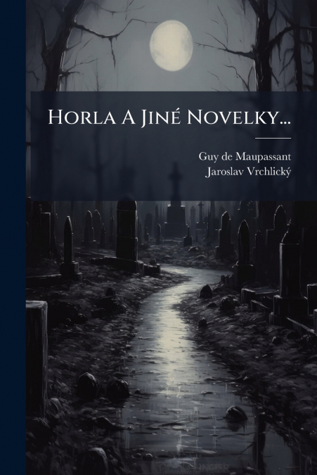 Horla A Jiné Novelky...