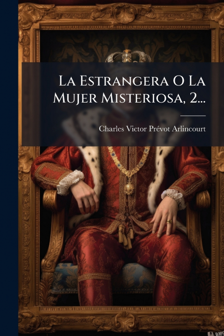 La Estrangera O La Mujer Misteriosa, 2...