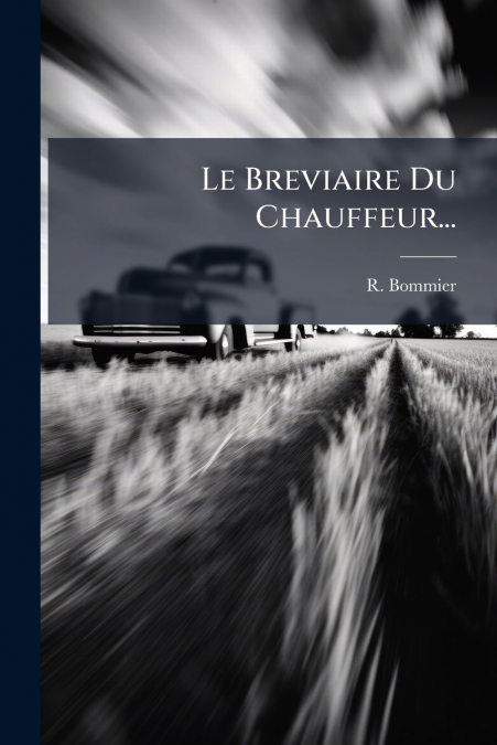 Le Breviaire Du Chauffeur...