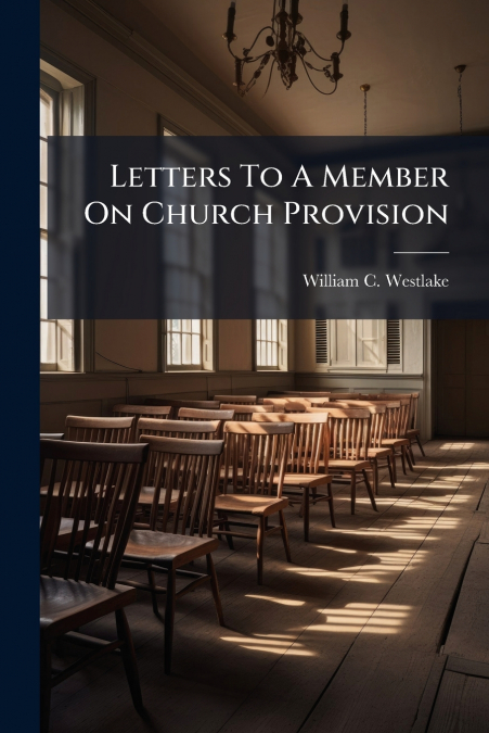 Letters To A Member On Church Provision