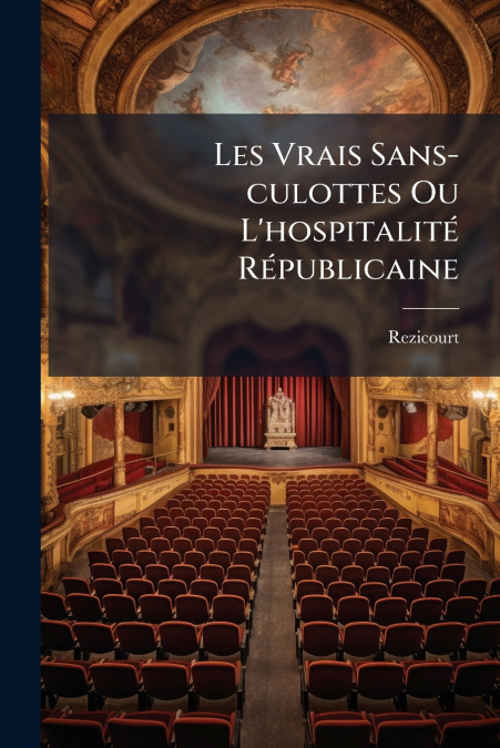 Les Vrais Sans-culottes Ou L’hospitalité Républicaine