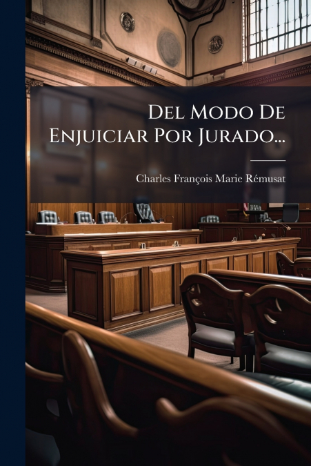 Del Modo De Enjuiciar Por Jurado...