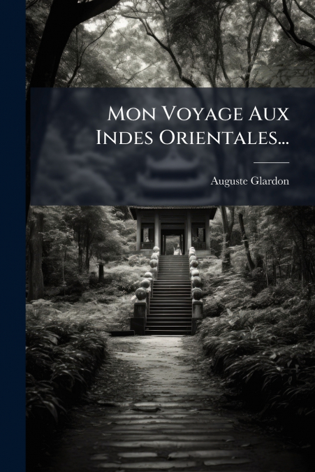Mon Voyage Aux Indes Orientales...