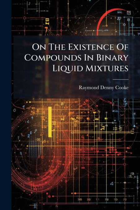On The Existence Of Compounds In Binary Liquid Mixtures