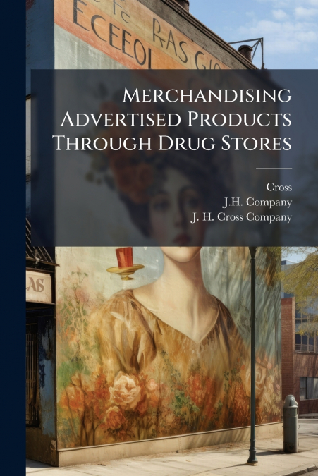 Merchandising Advertised Products Through Drug Stores