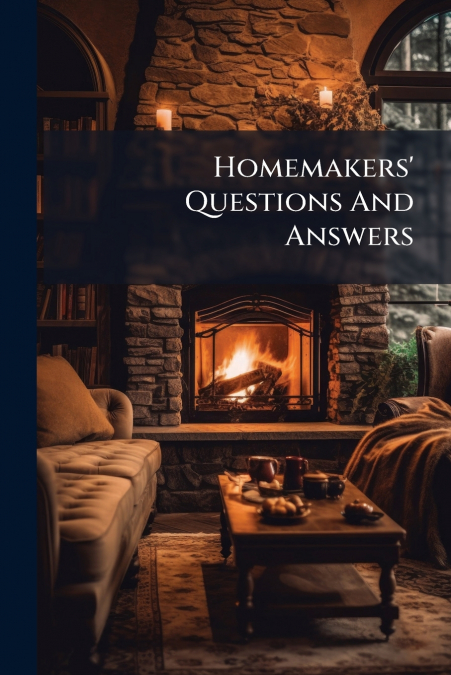 Homemakers’ Questions And Answers
