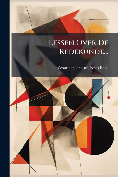 Lessen Over De Redekunde...