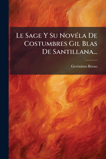Le Sage Y Su Novéla De Costumbres Gil Blas De Santillana...
