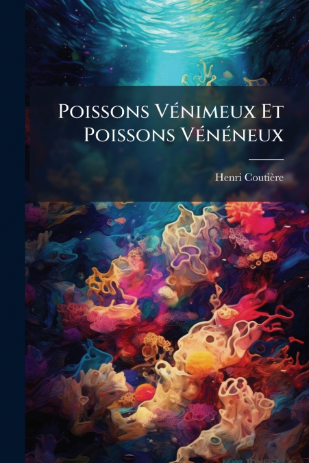 Poissons Vénimeux Et Poissons Vénéneux