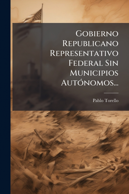 Gobierno Republicano Representativo Federal Sin Municipios Autónomos...