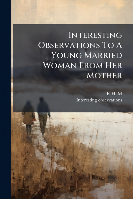 Interesting Observations To A Young Married Woman From Her Mother
