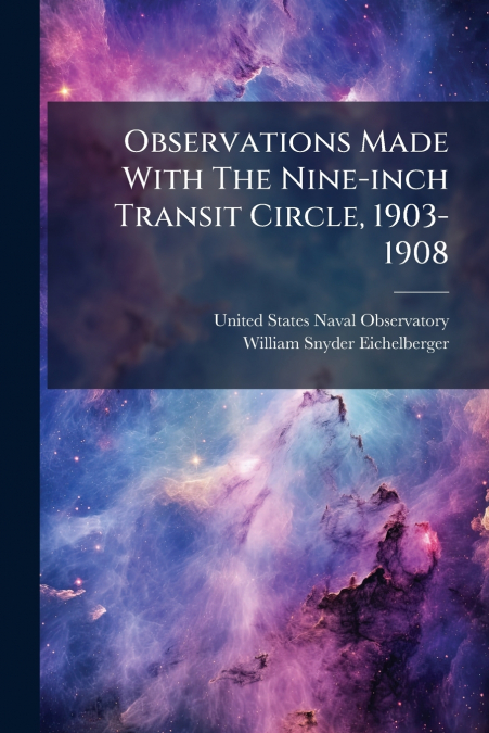 Observations Made With The Nine-inch Transit Circle, 1903-1908