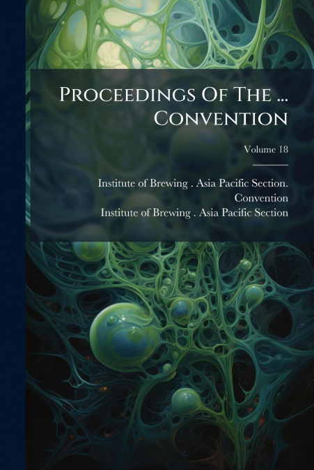 Proceedings Of The ... Convention; Volume 18