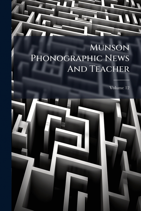 Munson Phonographic News And Teacher; Volume 12