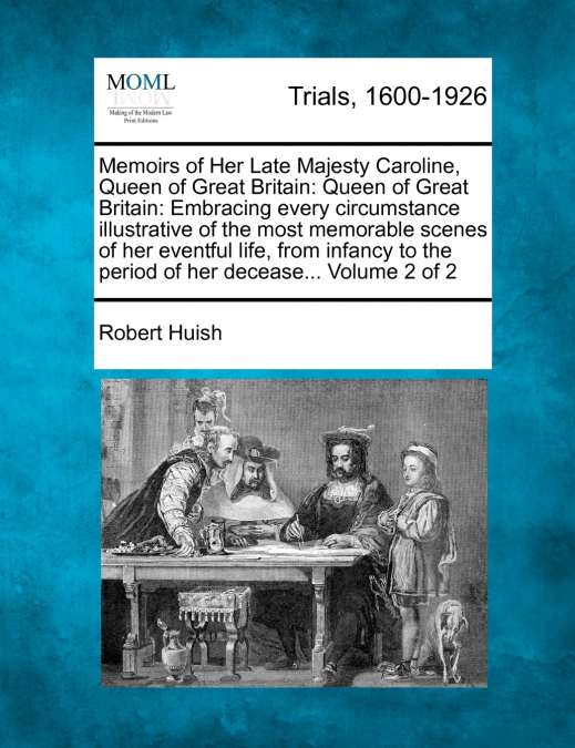 Memoirs of Her Late Majesty Caroline, Queen of Great Britain