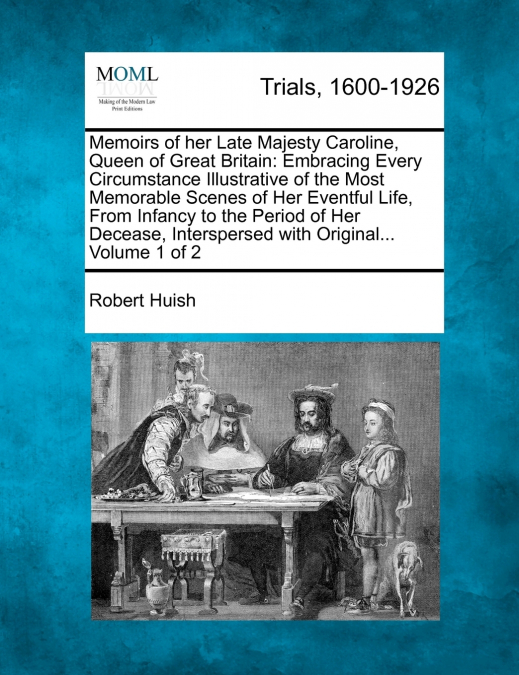 Memoirs of her Late Majesty Caroline, Queen of Great Britain
