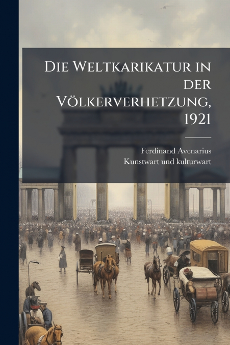 Die Weltkarikatur in der Völkerverhetzung, 1921