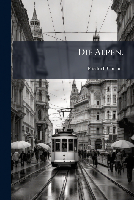 Die Alpen.