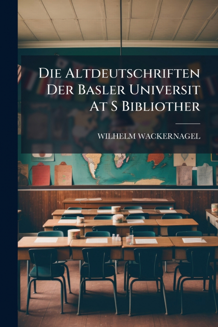 Die Altdeutschriften Der Basler Universit At S Bibliother
