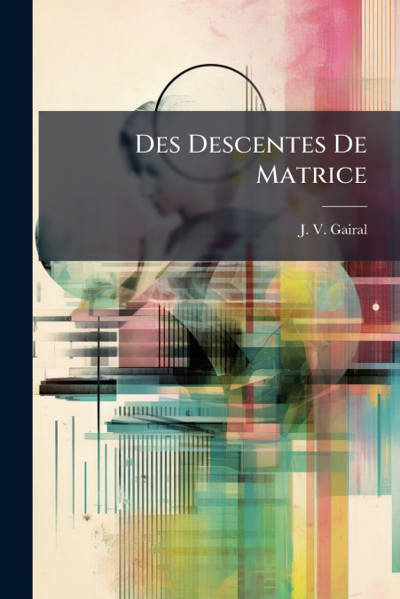 Des Descentes De Matrice