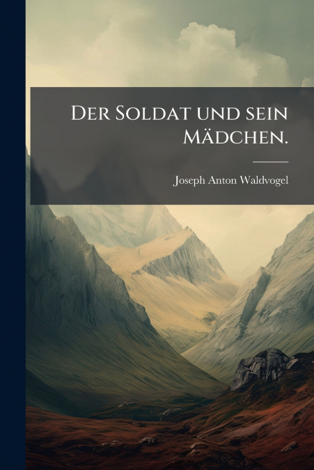 Der Soldat und sein Mädchen.