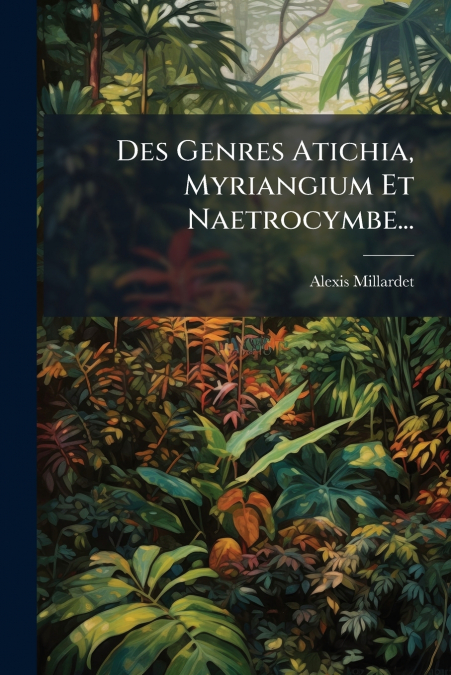 Des Genres Atichia, Myriangium Et Naetrocymbe...