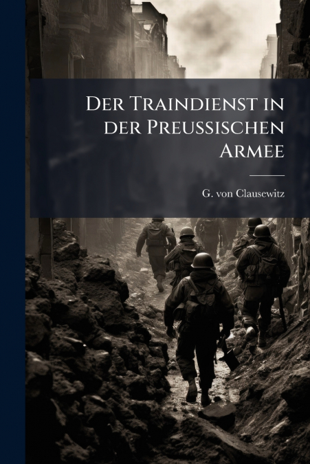 Der Traindienst in der Preußischen Armee