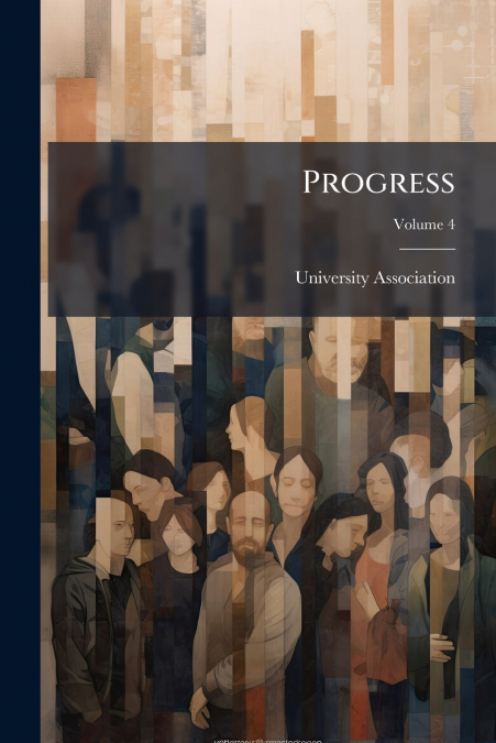 Progress; Volume 4