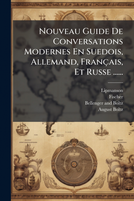 Nouveau Guide De Conversations Modernes En Suedois, Allemand, Français, Et Russe ......