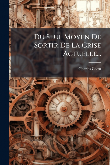 Du Seul Moyen De Sortir De La Crise Actuelle...