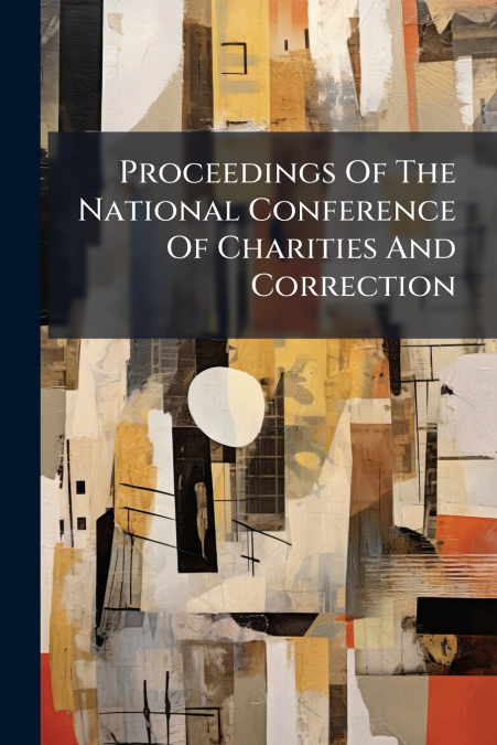 Proceedings Of The National Conference Of Charities And Correction