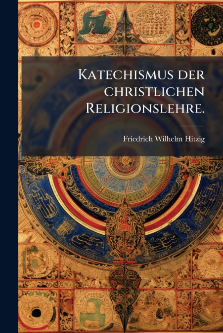 Katechismus der christlichen Religionslehre.