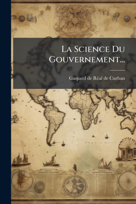 La Science Du Gouvernement...