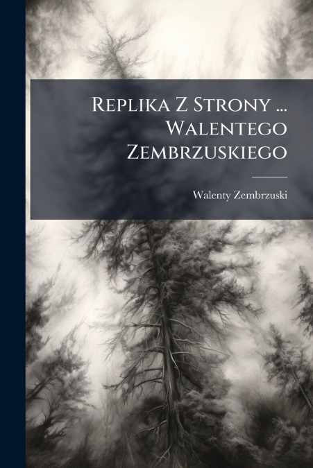 Replika Z Strony ... Walentego Zembrzuskiego