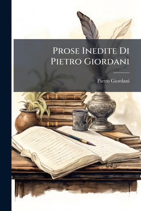 Prose Inedite Di Pietro Giordani