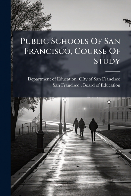 Public Schools Of San Francisco, Course Of Study