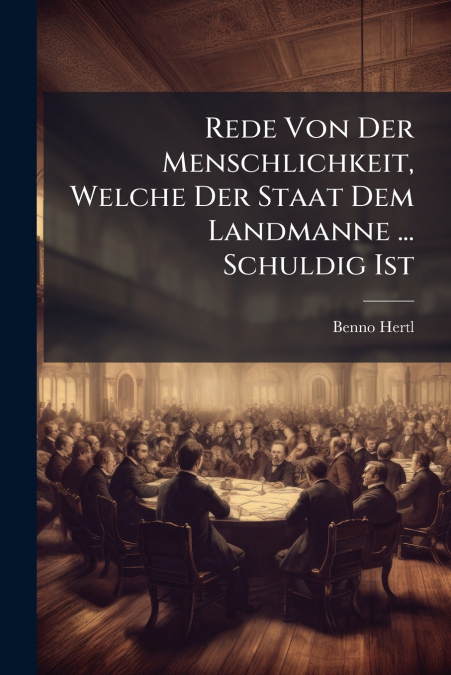 Rede Von Der Menschlichkeit, Welche Der Staat Dem Landmanne ... Schuldig Ist