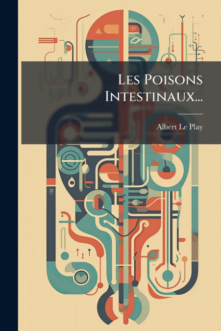 Les Poisons Intestinaux...