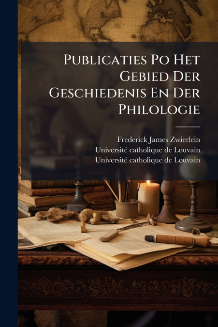 Publicaties Po Het Gebied Der Geschiedenis En Der Philologie