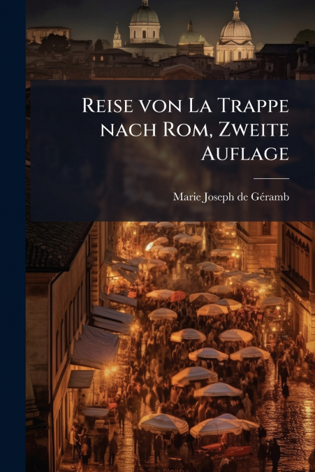Reise von La Trappe nach Rom, Zweite Auflage