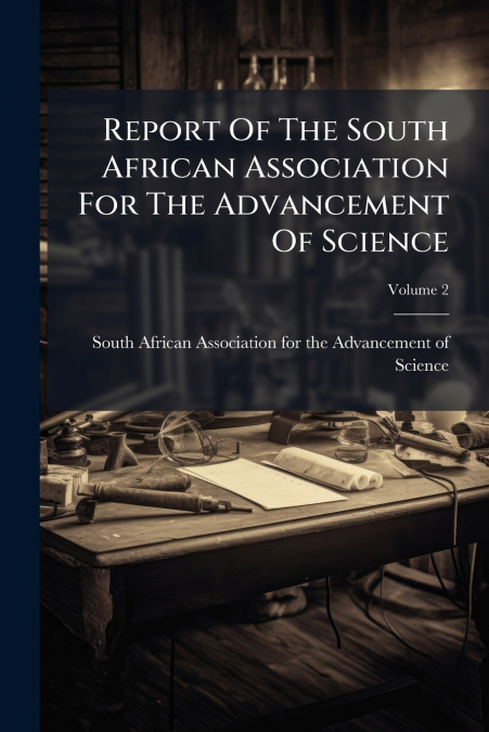 Report Of The South African Association For The Advancement Of Science; Volume 2