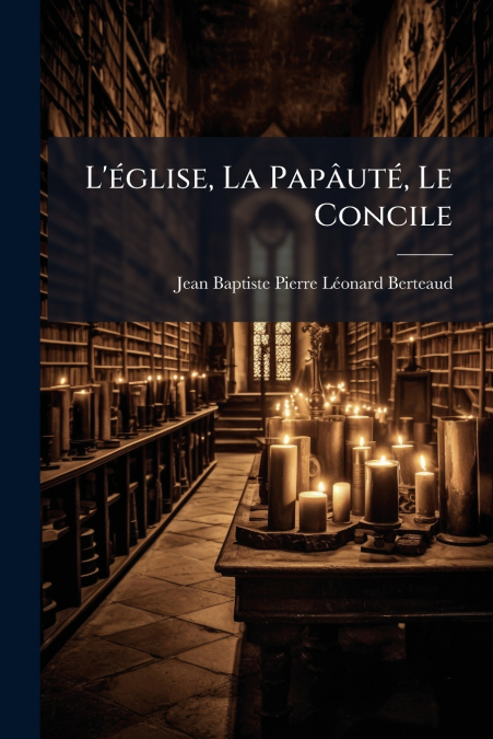 L’église, La Papâuté, Le Concile