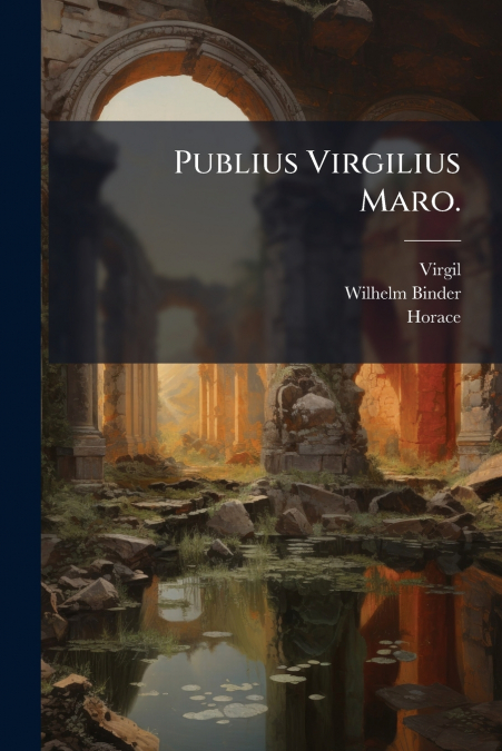 Publius Virgilius Maro.